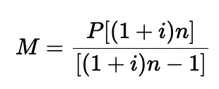 [M = {P [(1 + i)n] \ [(1 + i) n - 1]}\]